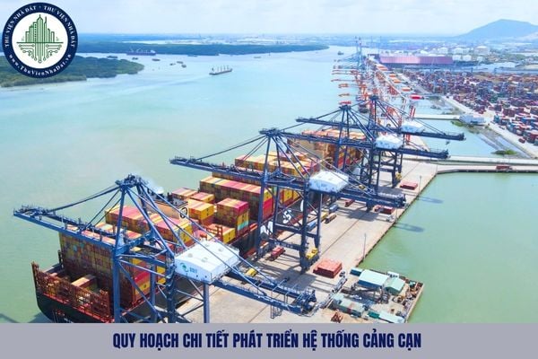 Nội dung chủ yếu của quy hoạch chi tiết phát triển cảng cạn gồm những gì?