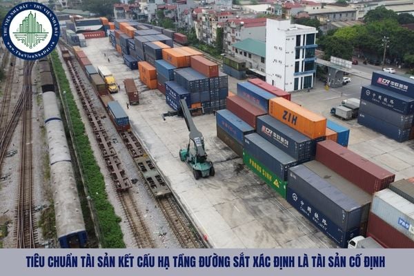 Tiêu chuẩn tài sản kết cấu hạ tầng đường sắt xác định là tài sản cố định được quy định như nào?