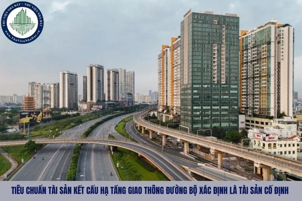 Tài sản kết cấu hạ tầng giao thông đường bộ có nguyên giá bao nhiêu thì được xem là tài sản cố định?