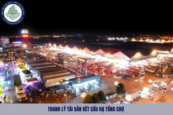 Việc thanh lý tài sản kết cấu hạ tầng chợ được thực hiện theo hình thức nào?