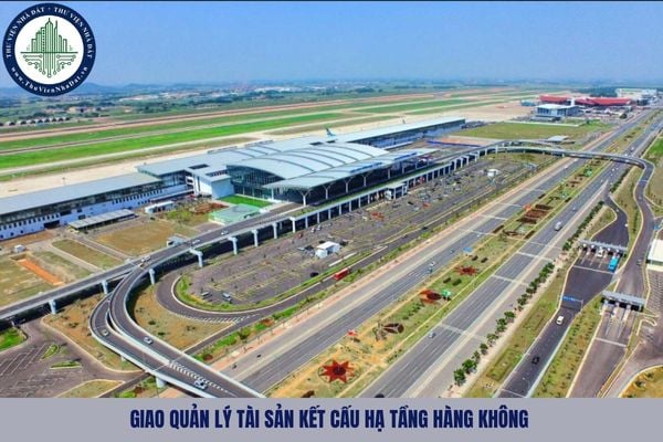 Quy trình giao quản lý tài sản kết cấu hạ tầng hàng không được thực hiện như nào?