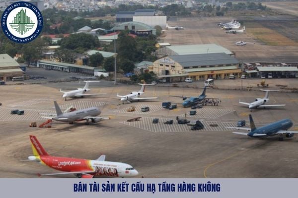 Trường hợp nào được bán tài sản kết cấu hạ tầng hàng không năm 2025