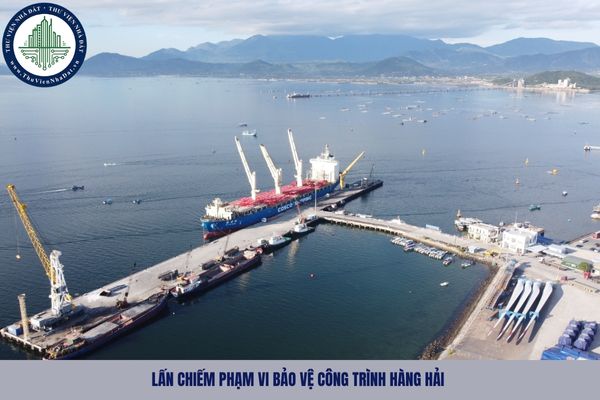 Hành vi lấn chiếm phạm vi bảo vệ công trình hàng hải sẽ bị phạt bao nhiêu tiền?