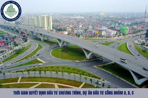 Thời gian quyết định đầu tư chương trình, dự án đầu tư công nhóm A, B, C là bao lâu?