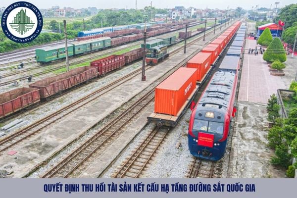 Quyết định thu hồi tài sản kết cấu hạ tầng đường sắt quốc gia gồm những nội dung chủ yếu nào?