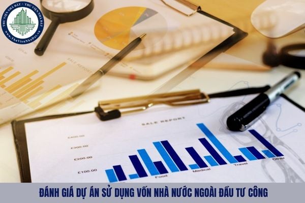 Trách nhiệm tổ chức thực hiện đánh giá dự án sử dụng vốn nhà nước ngoài đầu tư công như nào?