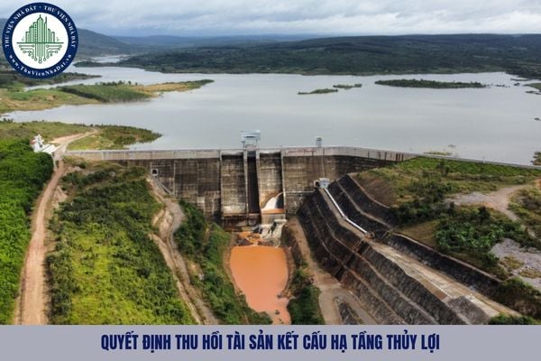 Quyết định thu hồi tài sản kết cấu hạ tầng thủy lợi gồm những nội dung chủ yếu nào?