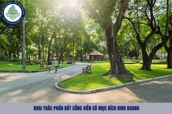 Quy định về khai thác phần đất công viên có mục đích kinh doanh như thế nào?