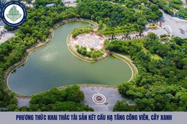 04 phương thức khai thác tài sản kết cấu hạ tầng công viên, cây xanh từ 09 10 2025