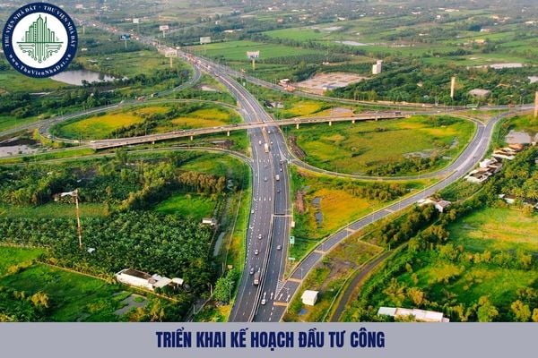 Việc triển khai kế hoạch đầu tư công được quy định như nào từ 01/07/2025?