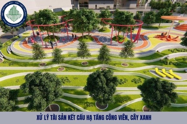Quy định việc xử lý tài sản kết cấu hạ tầng công viên, cây xanh từ 09 10 2025