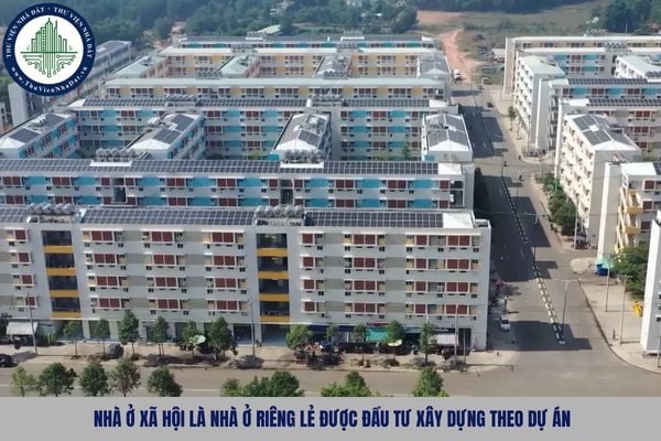 Nhà ở xã hội là nhà ở riêng lẻ được đầu tư xây dựng theo dự án thì chỉ được đầu tư xây dựng tại đâu năm 2025?