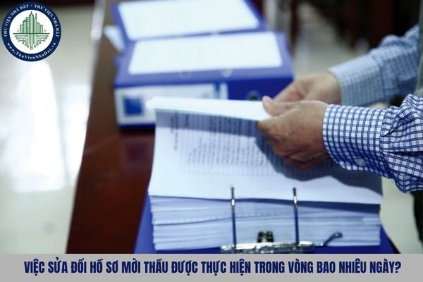Việc sửa đổi hồ sơ mời thầu được thực hiện trong vòng bao nhiêu ngày?
