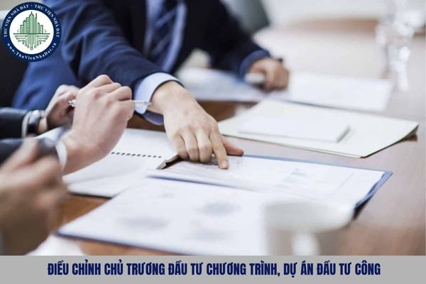 Việc điều chỉnh chủ trương đầu tư chương trình, dự án đầu tư công được thực hiện trong trường hợp nào?