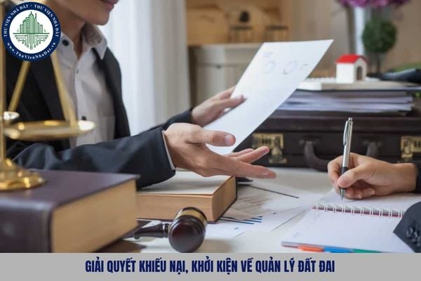 Việc giải quyết khiếu nại, khởi kiện về quản lý đất đai được quy định như nào?