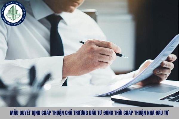 Mẫu quyết định chấp thuận chủ trương đầu tư đồng thời chấp thuận nhà đầu tư theo Thông tư 03