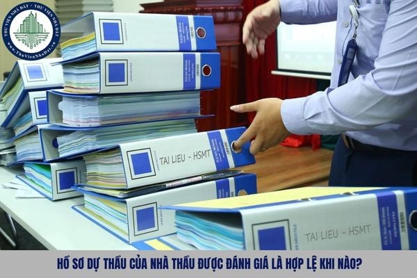 Hồ sơ dự thầu của nhà thầu được đánh giá là hợp lệ khi nào?