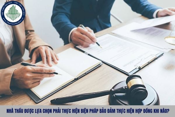 Nhà thầu được lựa chọn phải thực hiện biện pháp bảo đảm thực hiện hợp đồng khi nào?