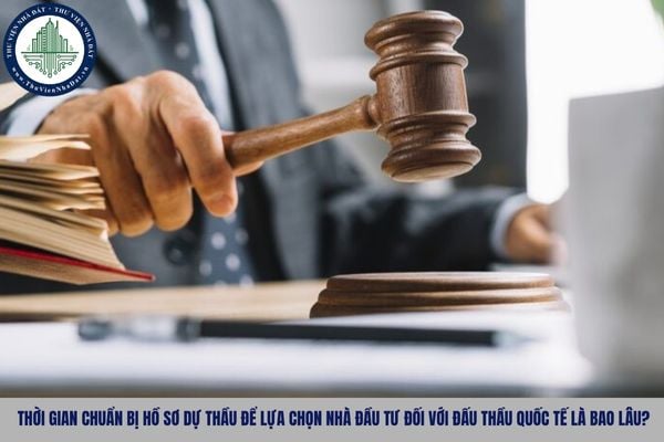 Thời gian chuẩn bị hồ sơ dự thầu để lựa chọn nhà đầu tư đối với đấu thầu quốc tế là bao lâu?