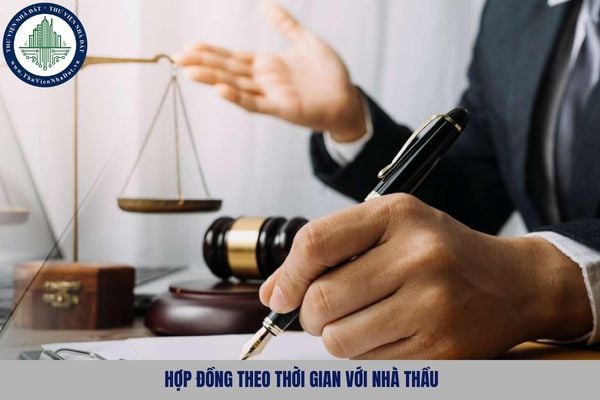Hợp đồng theo thời gian với nhà thầu có thể áp dụng trong tình trạng nào?