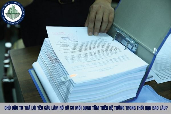 Chủ đầu tư trả lời yêu cầu làm rõ hồ sơ mời quan tâm trên Hệ thống trong thời hạn bao lâu?