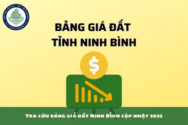 Tra cứu bảng giá đất Ninh Bình cập nhật 2025