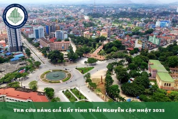 Tra cứu bảng giá đất tỉnh Thái Nguyên cập nhật 2025