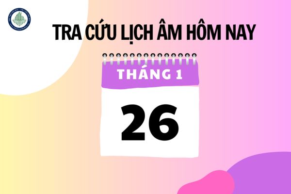 Lịch âm ngày 26/01 chính xác nhất?