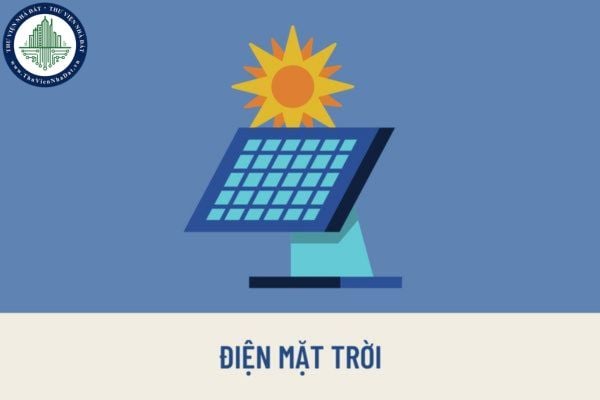Ai được quyền mua bán điện mặt trời theo quy định pháp luật? Nội dung của hợp đồng mua bán điện mặt trời mẫu?