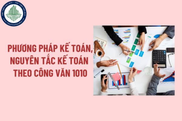 Phương pháp kế toán, nguyên tắc kế toán khi tinh gọn bộ máy theo Công văn 1010 tại đơn vị kế toán cơ sở nhận bàn giao ra sao?