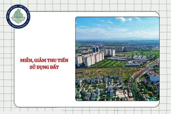 Thủ tục miễn, giảm thu tiền sử dụng đất mới áp dụng từ 03/9/2025