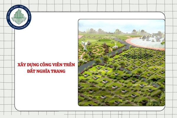 Xây dựng công viên trên đất nghĩa trang có phải xin phép hay không?
