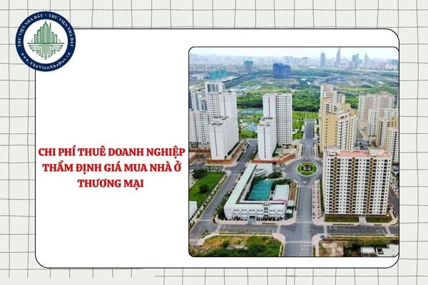 Chi phí thuê doanh nghiệp thẩm định giá mua nhà ở thương mại phục vụ tái định cư được tính vào đâu?