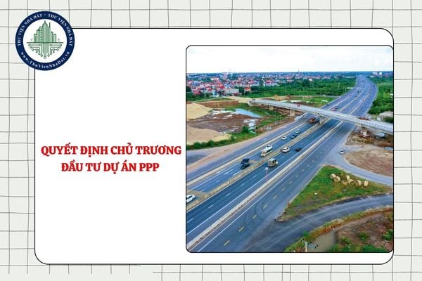 Thời gian quyết định chủ trương đầu tư dự án PPP từ 11/9/2025 là bao lâu?