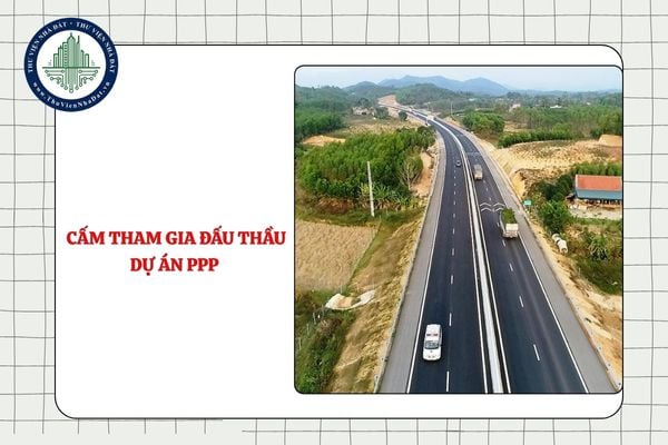 Ai có thẩm quyền ban hành quyết định cấm tham gia đấu thầu dự án PPP theo Nghị định 243/2025