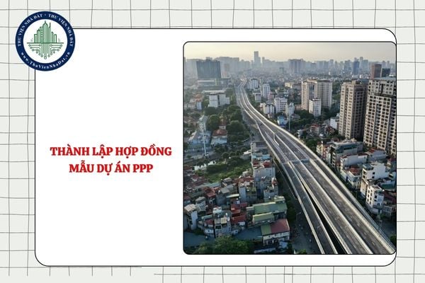 Hợp đồng mẫu dự án PPP bao gồm các thành phần nào theo Nghị định 243?