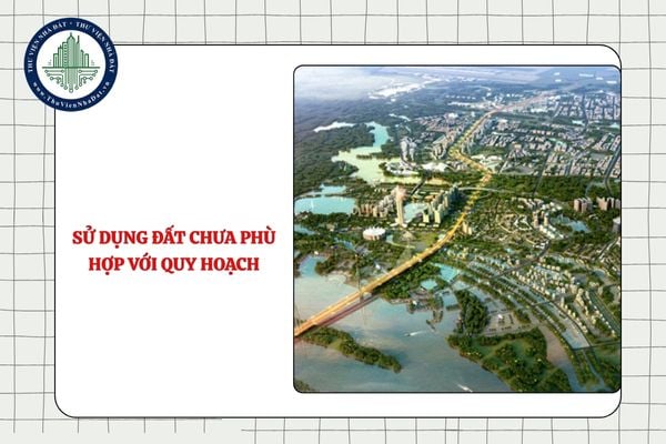Hướng dẫn xử lý trường hợp sử dụng đất chưa phù hợp với quy hoạch theo Nghị quyết 06
