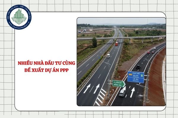 Xử lý trường hợp có nhiều nhà đầu tư cùng đề xuất dự án PPP có cùng mục tiêu, địa điểm thực hiện như thế nào?