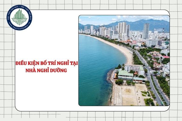 Điều kiện bố trí nghỉ tại nhà nghỉ dưỡng trong Công an nhân dân từ 15/10/2025