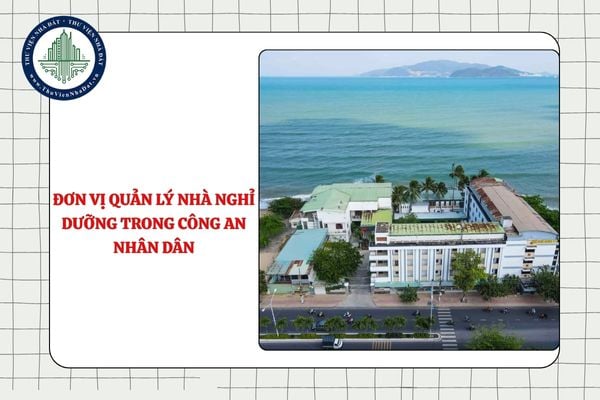 Đơn vị quản lý nhà nghỉ dưỡng trong Công an nhân dân có quyền và trách nhiệm gì?