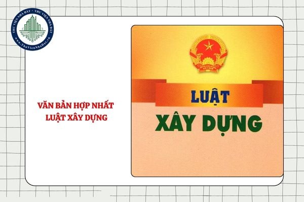 Tải file pdf Văn bản hợp nhất Luật Xây dựng mới nhất 2025