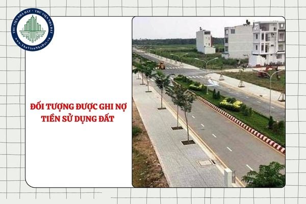 Đối tượng được ghi nợ tiền sử dụng đất khi được giao đất tái định cư là ai theo Nghị định 88?