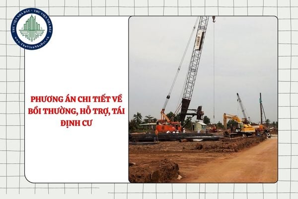 Nội dung phương án chi tiết về bồi thường, hỗ trợ, tái định cư đối với từng người có đất thu hồi, chủ sở hữu tài sản gồm những gì?