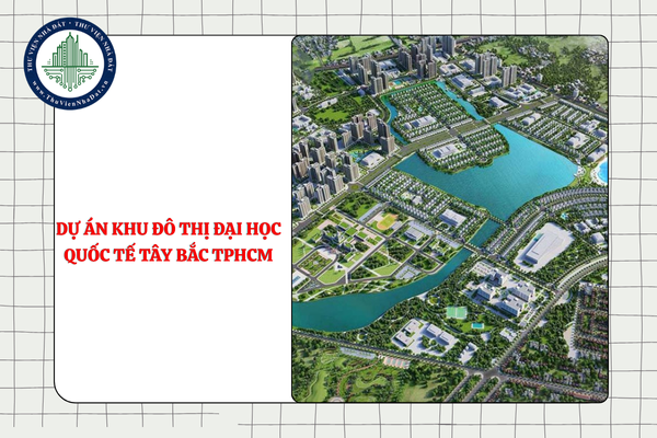 Tái khởi động dự án khu đô thị Đại học quốc tế Tây Bắc Thành phố Hồ Chí Minh?