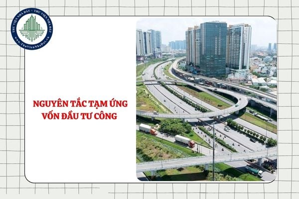 Nguyên tắc tạm ứng vốn đầu tư công như thế nào từ 26/9/2025?