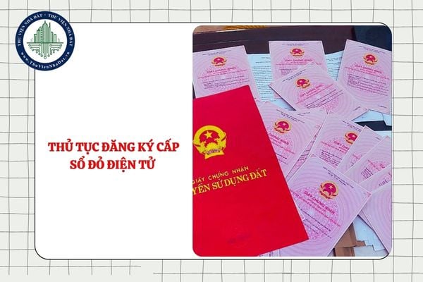 Hướng dẫn thủ tục đăng ký cấp sổ đỏ điện tử mới nhất theo Nghị định 151