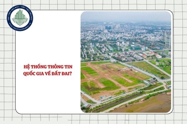 Ai là cơ quan chủ quản của Hệ thống thông tin quốc gia về đất đai?