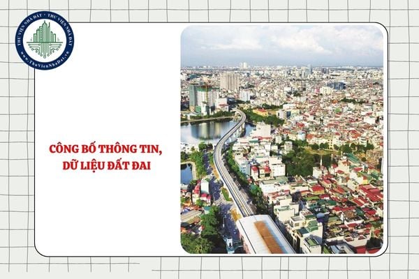 Cơ quan nào có trách nhiệm công bố thông tin, dữ liệu lên Cổng thông tin quốc gia về đất đai từ 15/8/2025?