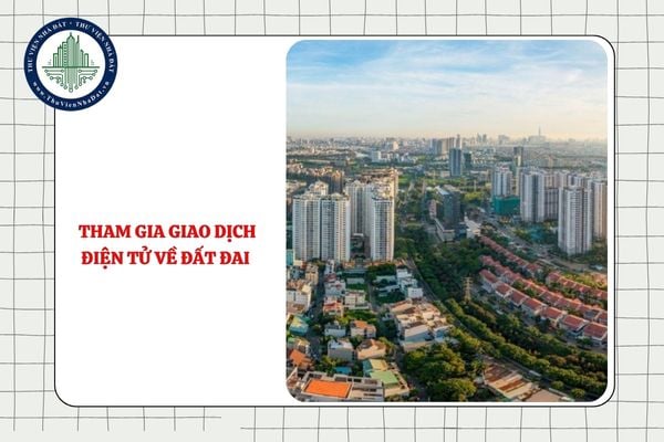 Khi tham gia thực hiện các giao dịch điện tử về đất đai cần phải tuân thủ các quy định nào?