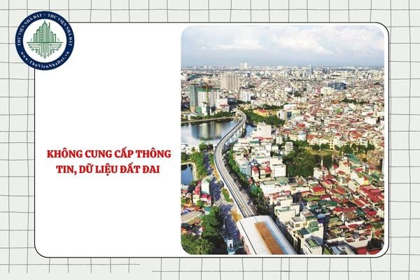 Những thông tin, dữ liệu đất đai nào thuộc trường hợp từ chối cung cấp theo Nghị định 101?